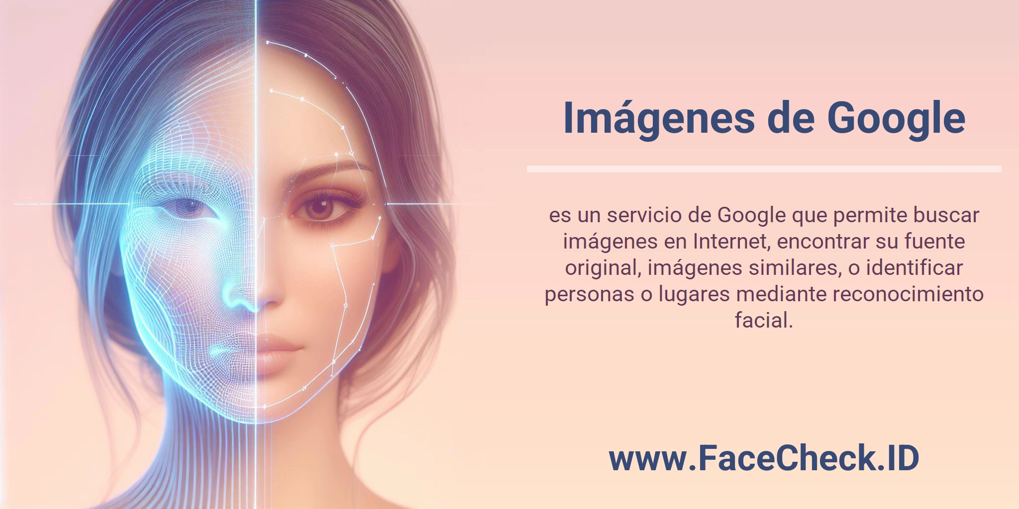 Imágenes de Google es un servicio de Google que permite buscar imágenes en Internet, encontrar su fuente original, imágenes similares, o identificar personas o lugares mediante reconocimiento facial.