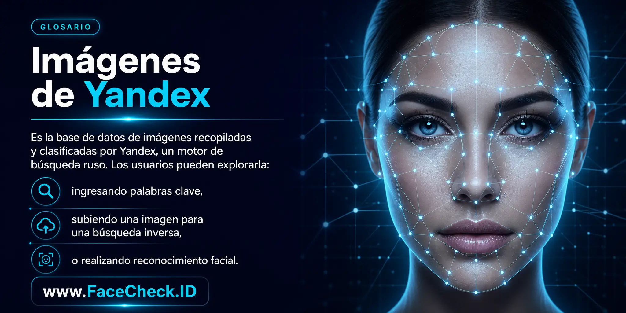 Imágenes De Yandex se refiere a la base de datos de imágenes recopiladas y clasificadas por Yandex, un motor de búsqueda ruso, que los usuarios pueden explorar ingresando palabras clave, subiendo una imagen para una búsqueda inversa o para reconocimiento facial.
