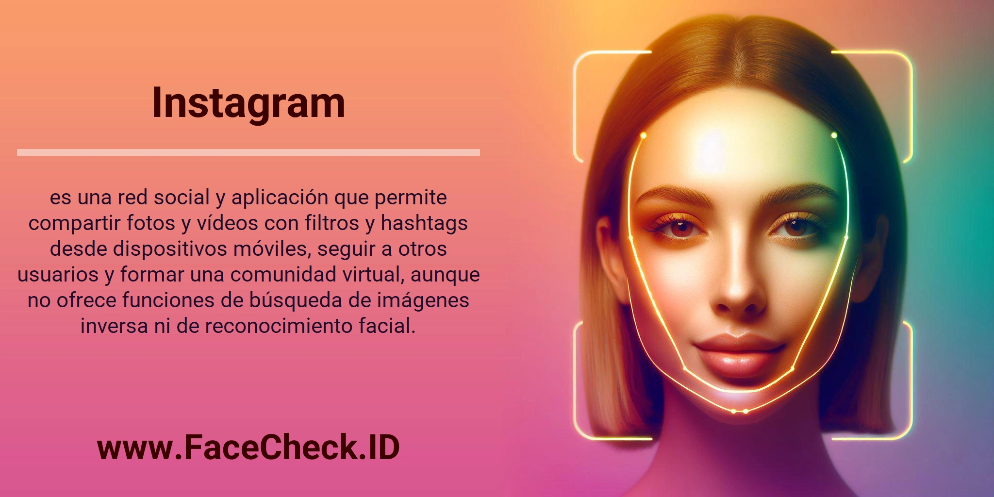 Instagram es una red social y aplicación que permite compartir fotos y vídeos con filtros y hashtags desde dispositivos móviles, seguir a otros usuarios y formar una comunidad virtual, aunque no ofrece funciones de búsqueda de imágenes inversa ni de reconocimiento facial.