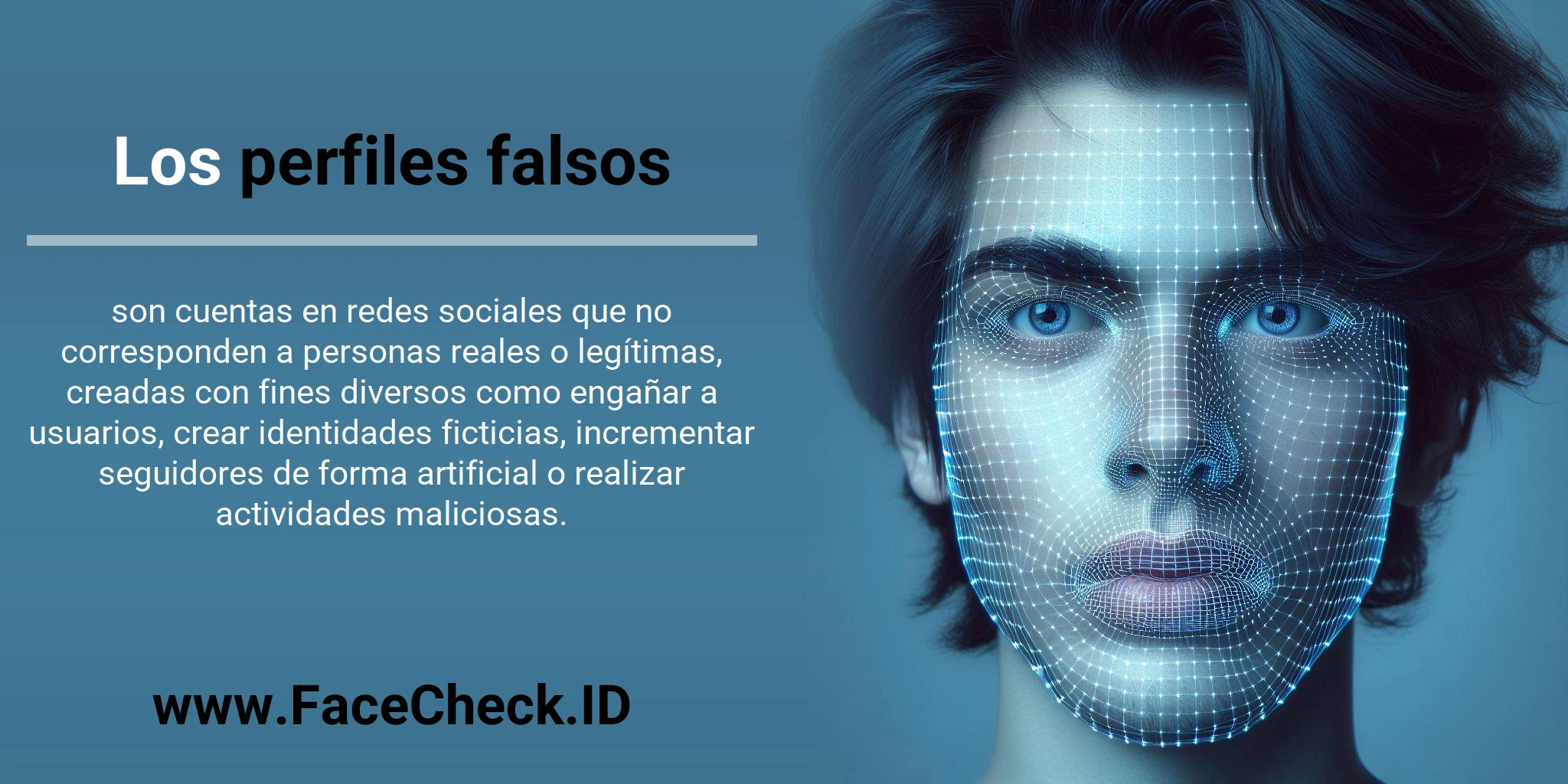 Los perfiles falsos son cuentas en redes sociales que no corresponden a personas reales o legítimas, creadas con fines diversos como engañar a usuarios, crear identidades ficticias, incrementar seguidores de forma artificial o realizar actividades maliciosas.