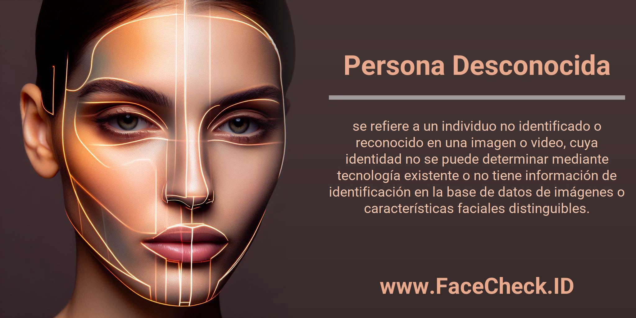 Persona Desconocida se refiere a un individuo no identificado o reconocido en una imagen o video, cuya identidad no se puede determinar mediante tecnología existente o no tiene información de identificación en la base de datos de imágenes o características faciales distinguibles.