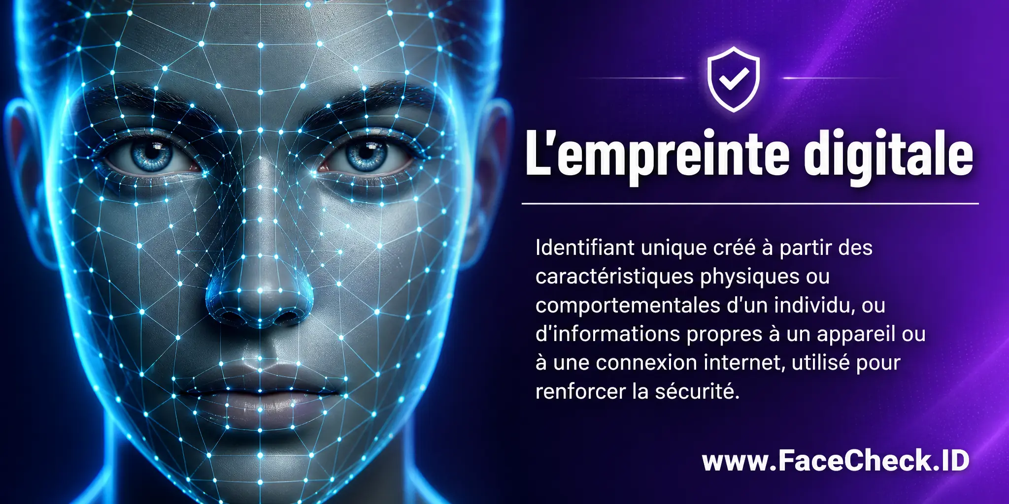 L'empreinte digitale est un identifiant unique créé à partir des caractéristiques physiques ou comportementales d'un individu, ou d'informations uniques d'un appareil ou d'une connexion internet, souvent utilisé pour renforcer la sécurité.