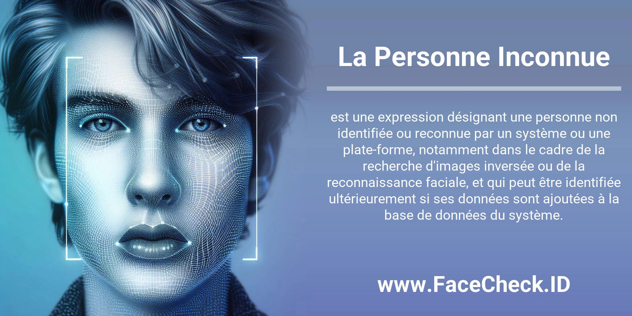 La Personne Inconnue est une expression désignant une personne non identifiée ou reconnue par un système ou une plate-forme, notamment dans le cadre de la recherche d'images inversée ou de la reconnaissance faciale, et qui peut être identifiée ultérieurement si ses données sont ajoutées à la base de données du système.