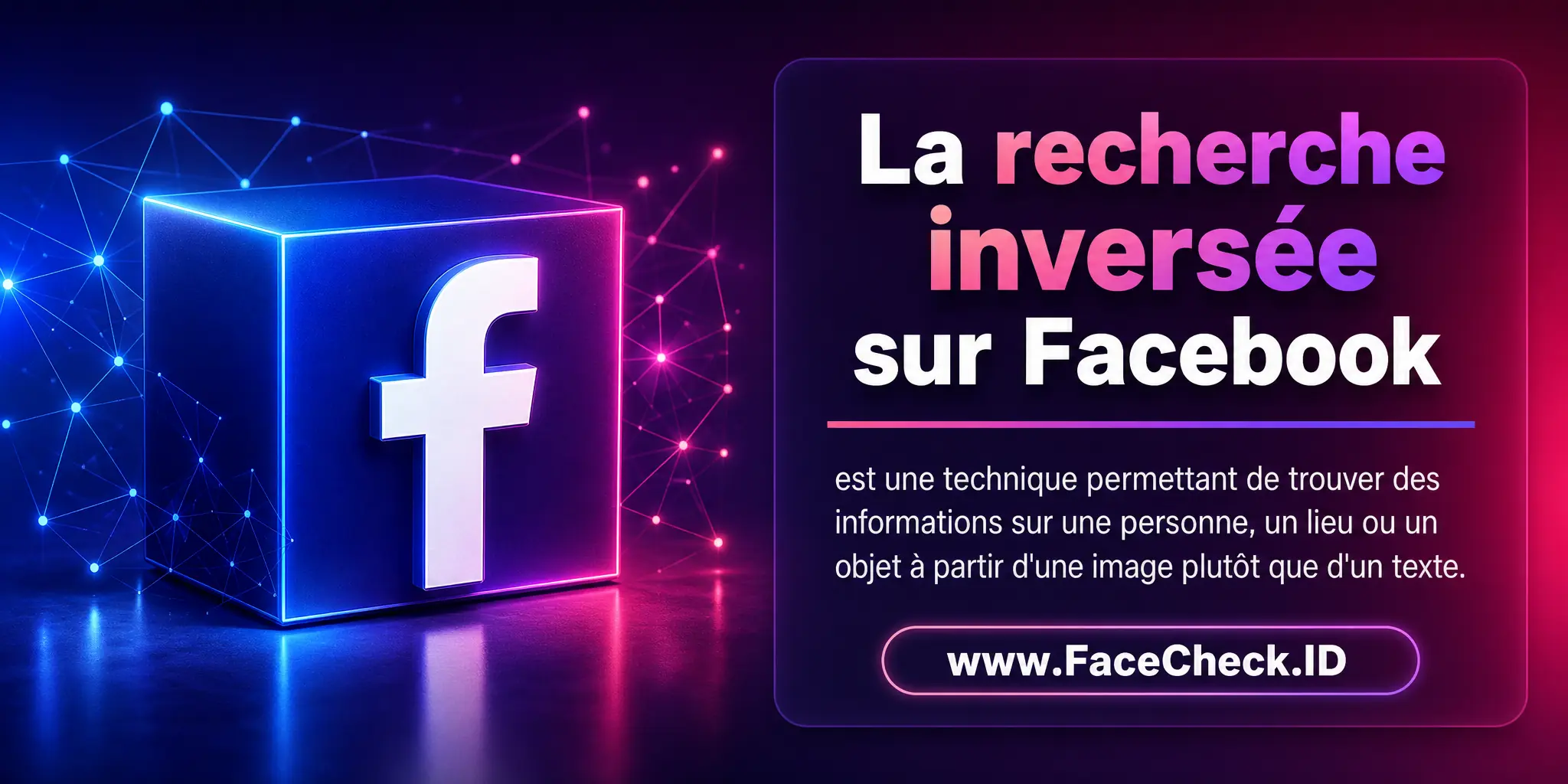 La recherche inversée sur Facebook est une technique permettant de trouver des informations sur une personne, un lieu ou un objet à partir d'une image plutôt que d'un texte.
