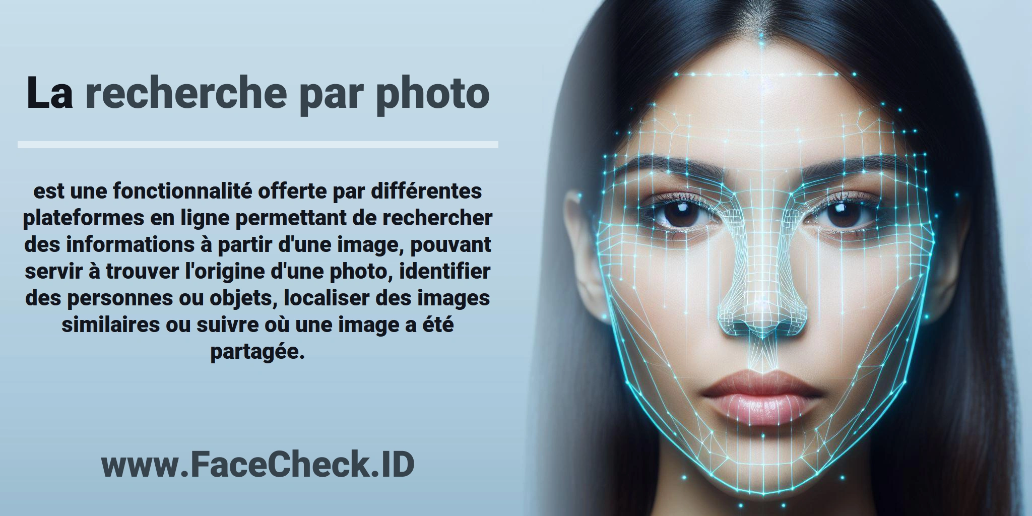La <b>recherche par photo</b> est une fonctionnalité offerte par différentes plateformes en ligne permettant de rechercher des informations à partir d'une image, pouvant servir à trouver l'origine d'une photo, identifier des personnes ou objets, localiser des images similaires ou suivre où une image a été partagée.