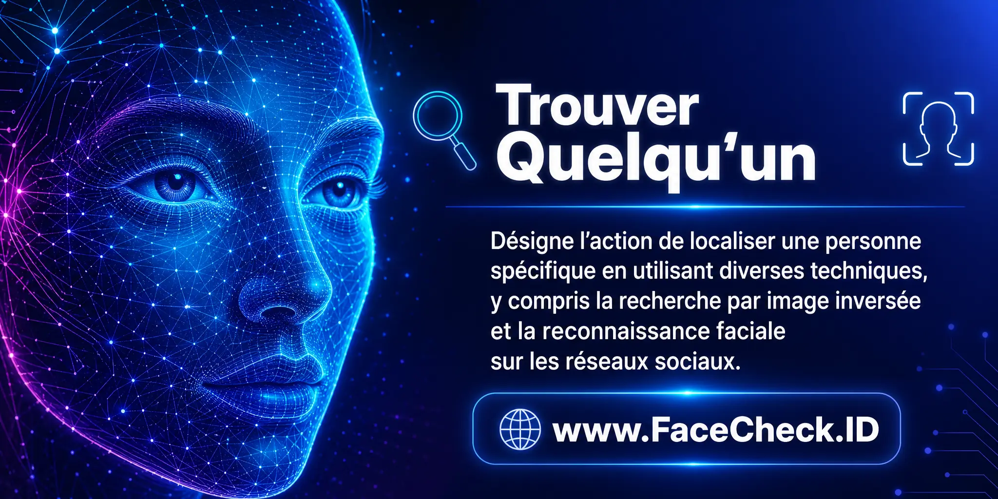 Trouver Quelqu'un désigne l'action de localiser une personne spécifique en utilisant diverses techniques, y compris la recherche par image inversée et la reconnaissance faciale sur les réseaux sociaux.