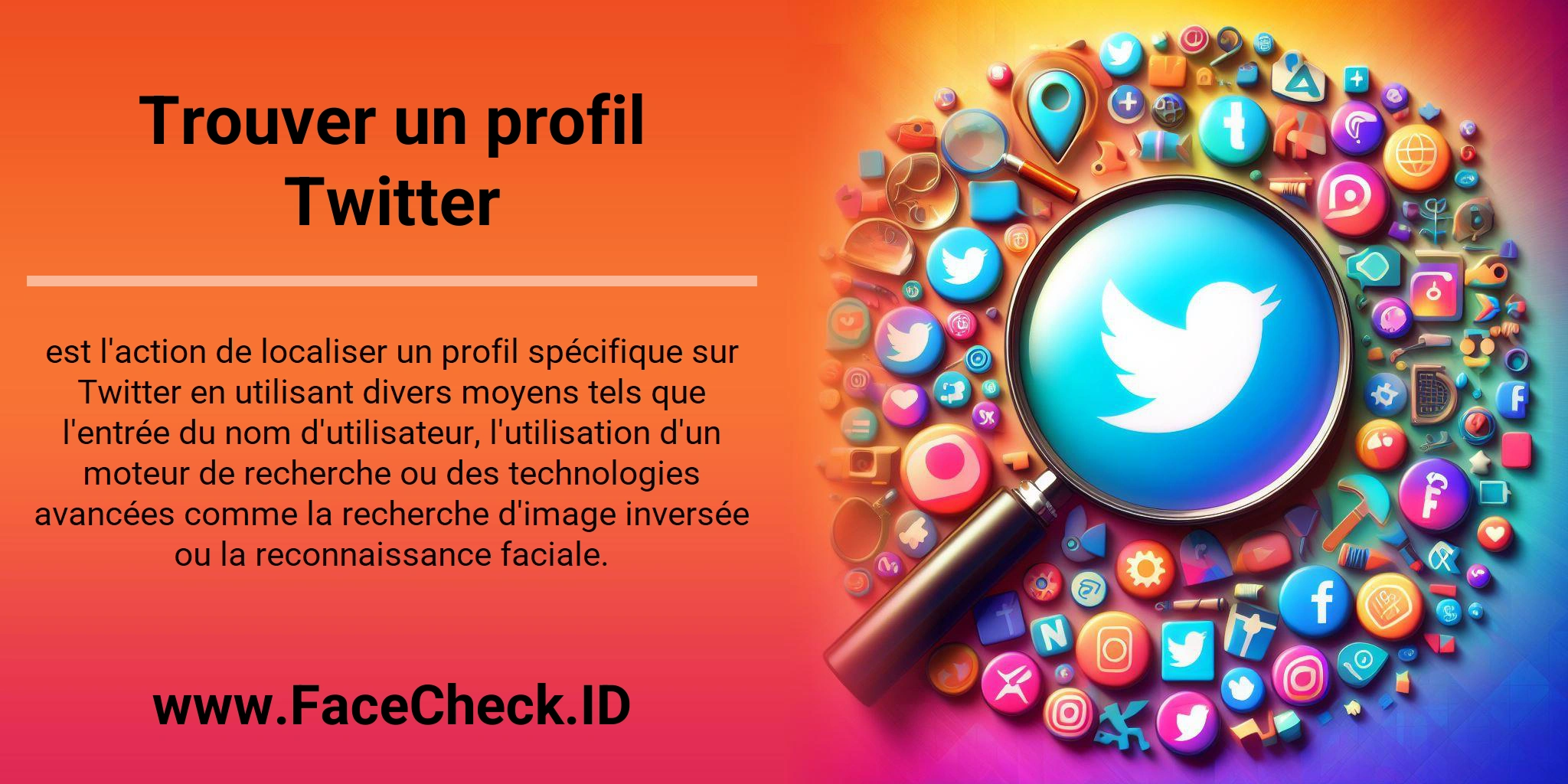 Trouver un profil Twitter est l'action de localiser un profil spécifique sur Twitter en utilisant divers moyens tels que l'entrée du nom d'utilisateur, l'utilisation d'un moteur de recherche ou des technologies avancées comme la recherche d'image inversée ou la reconnaissance faciale.