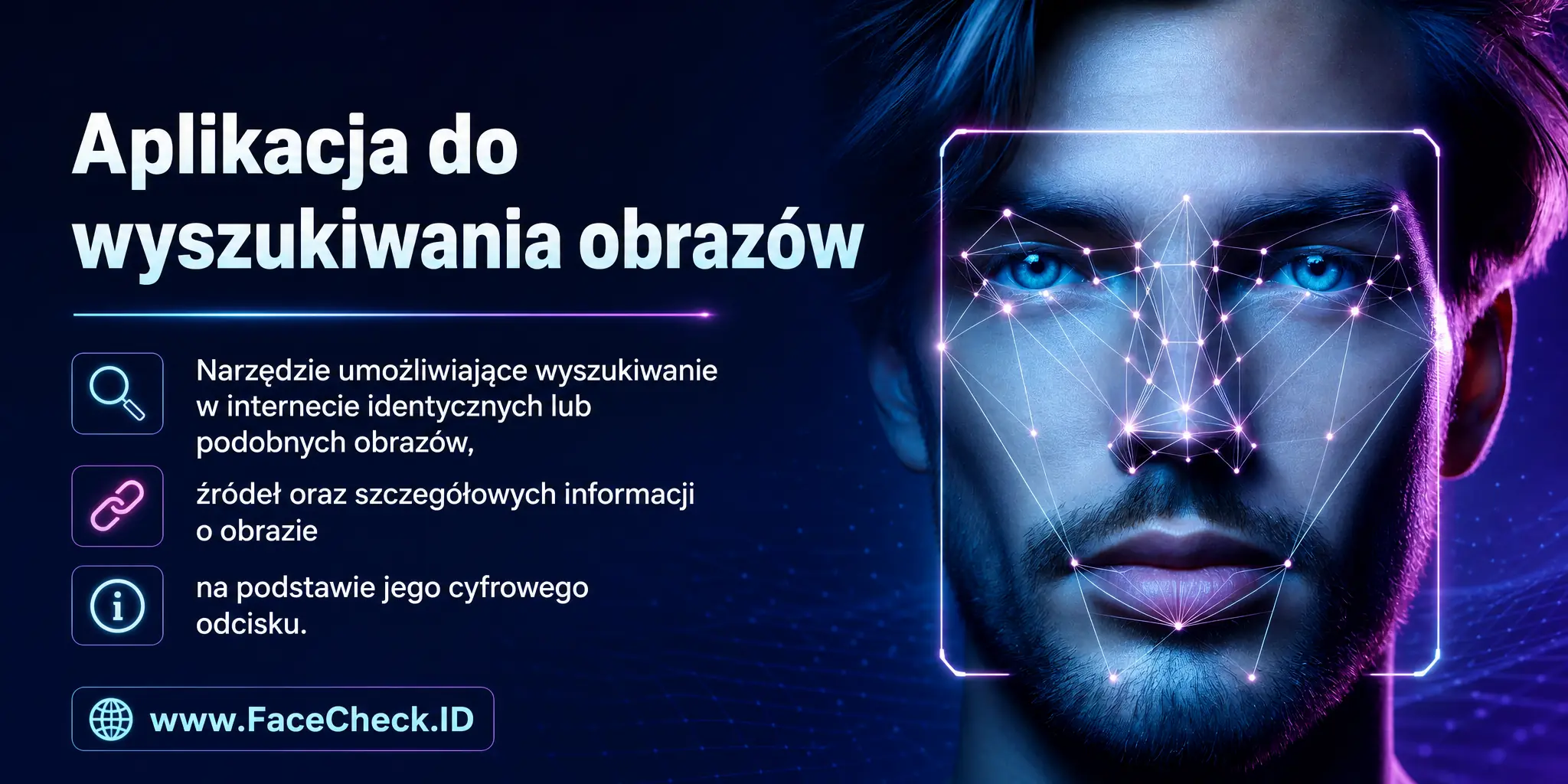 Aplikacja Do Wyszukiwania Obrazów to narzędzie umożliwiające wyszukiwanie w internecie identycznych lub podobnych obrazów, źródeł i szczegółowych informacji o obrazie na podstawie jego cyfrowego odcisku.