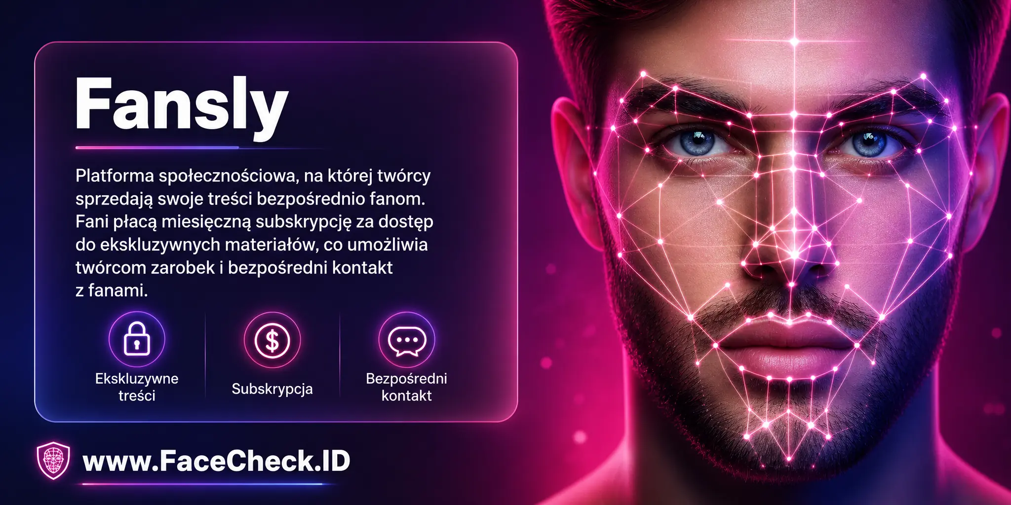 Fansly to platforma społecznościowa, na której twórcy mogą sprzedawać swoje treści bezpośrednio fanom, którzy płacą miesięczną opłatę za dostęp do ekskluzywnych materiałów, umożliwiając twórcom zarobek i bezpośredni kontakt z fanami.