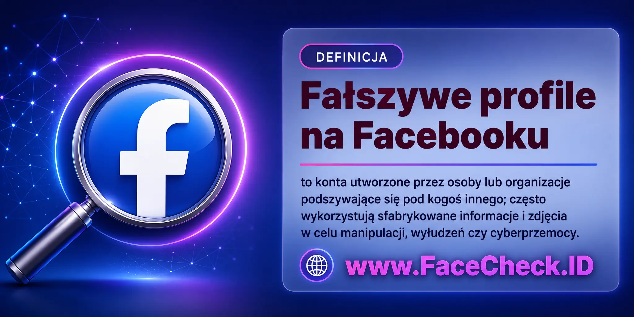 Fałszywe profile na Facebooku to konta utworzone przez osoby lub organizacje udające kogoś innego, często wykorzystujące sfabrykowane informacje i zdjęcia w celu manipulacji, wyłudzeń, czy cyberprzemocy.