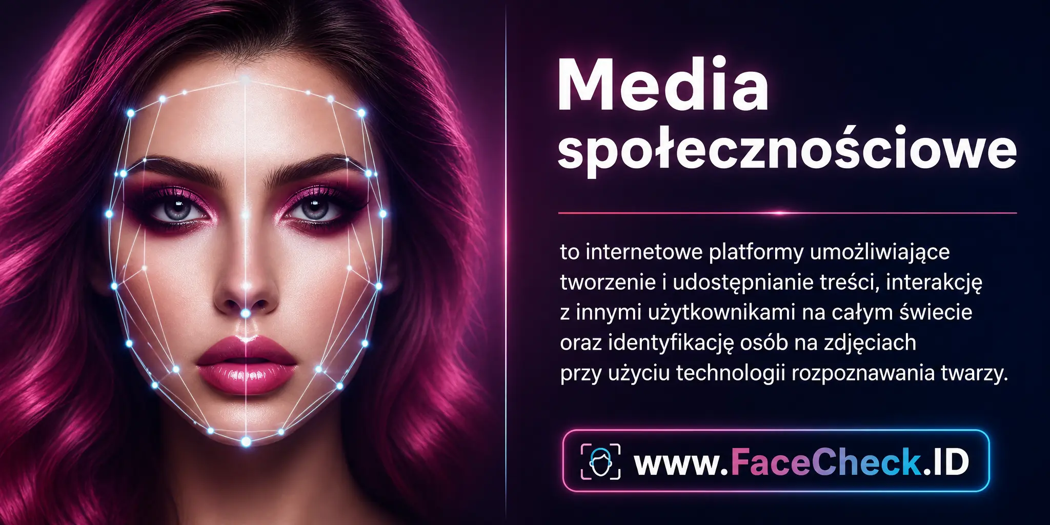 Media społecznościowe to internetowe platformy umożliwiające tworzenie, udostępnianie treści oraz interakcję z innymi użytkownikami na całym świecie, a także identyfikację osób na zdjęciach za pomocą technologii rozpoznawania twarzy.