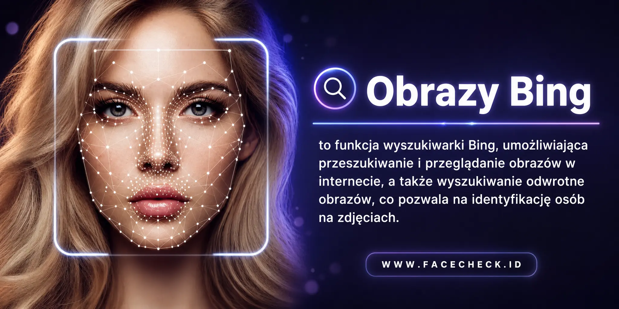 Obrazy Bing to funkcja wyszukiwarki Bing, umożliwiająca przeszukiwanie i przeglądanie obrazów w internecie, a także wyszukiwanie odwrotnego obrazu, co pozwala na identyfikację osób na zdjęciach.