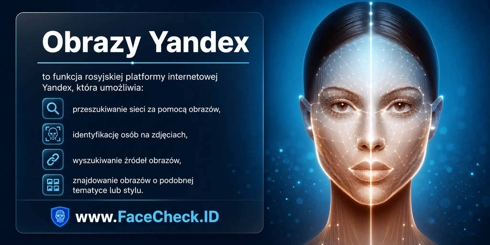 Obrazy Yandex to funkcja rosyjskiej platformy internetowej Yandex, która umożliwia przeszukiwanie sieci za pomocą obrazów, identyfikację osób na zdjęciach, wyszukiwanie źródeł obrazów oraz znajdowanie obrazów o podobnej tematyce lub stylu.