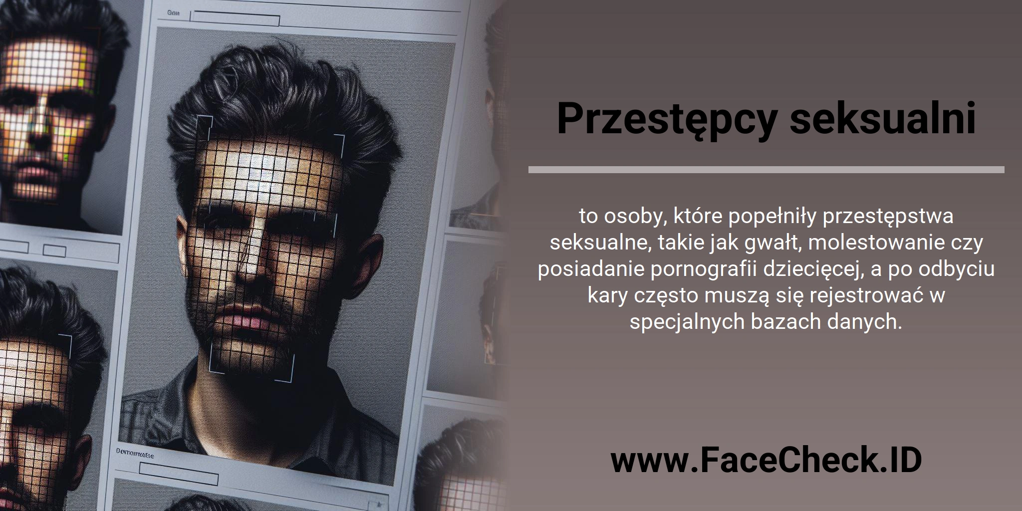 Przestępcy seksualni to osoby, które popełniły przestępstwa seksualne, takie jak gwałt, molestowanie czy posiadanie pornografii dziecięcej, a po odbyciu kary często muszą się rejestrować w specjalnych bazach danych.