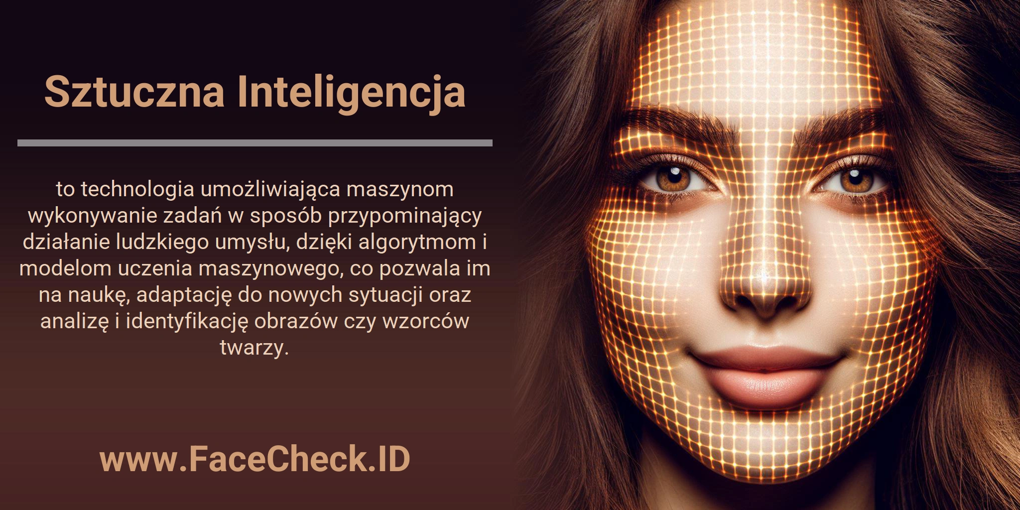 Sztuczna Inteligencja to technologia umożliwiająca maszynom wykonywanie zadań w sposób przypominający działanie ludzkiego umysłu, dzięki algorytmom i modelom uczenia maszynowego, co pozwala im na naukę, adaptację do nowych sytuacji oraz analizę i identyfikację obrazów czy wzorców twarzy.