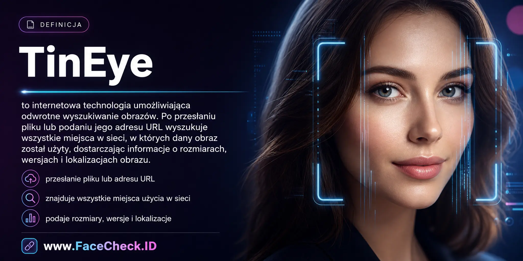 TinEye to internetowa technologia umożliwiająca odwrotne wyszukiwanie obrazów, która po przesłaniu obrazu lub podaniu jego URL, wyszukuje wszystkie miejsca w sieci, gdzie dany obraz został użyty, dostarczając informacje o różnych rozmiarach, wersjach i lokalizacjach obrazu.