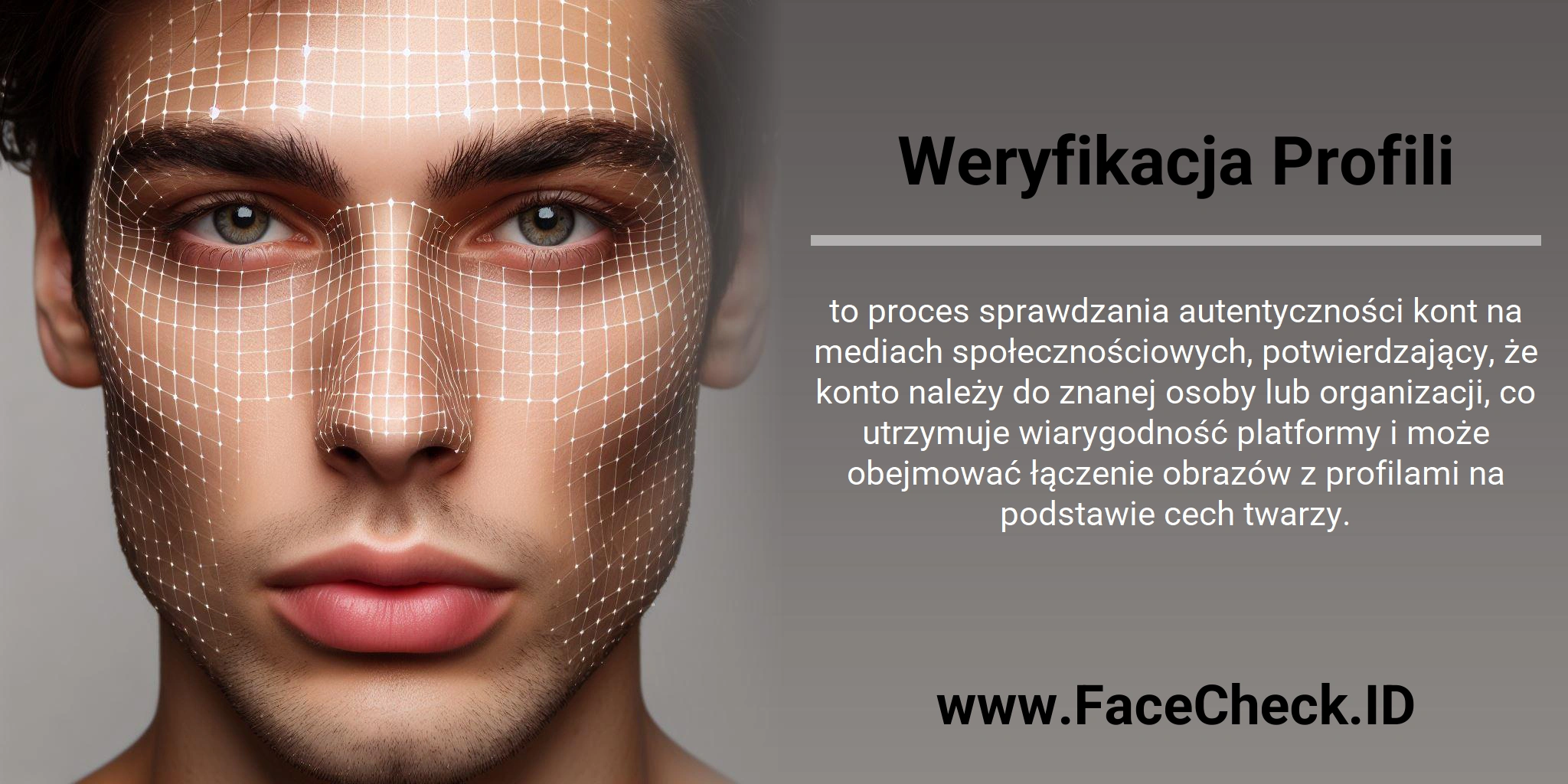 Weryfikacja Profili to proces sprawdzania autentyczności kont na mediach społecznościowych, potwierdzający, że konto należy do znanej osoby lub organizacji, co utrzymuje wiarygodność platformy i może obejmować łączenie obrazów z profilami na podstawie cech twarzy.
