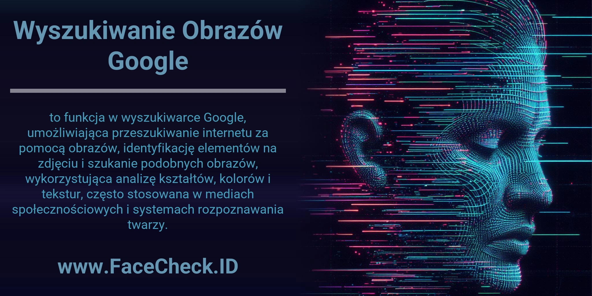 Wyszukiwanie Obrazów Google to funkcja w wyszukiwarce Google, umożliwiająca przeszukiwanie internetu za pomocą obrazów, identyfikację elementów na zdjęciu i szukanie podobnych obrazów, wykorzystująca analizę kształtów, kolorów i tekstur, często stosowana w mediach społecznościowych i systemach rozpoznawania twarzy.
