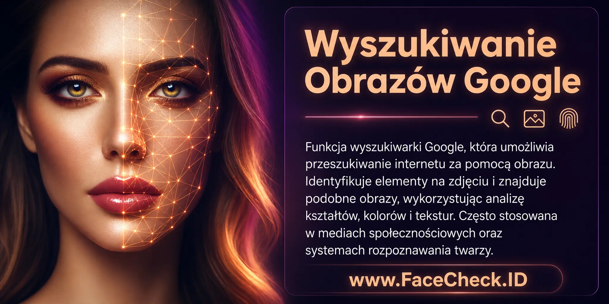 Wyszukiwanie Obrazów Google to funkcja w wyszukiwarce Google, umożliwiająca przeszukiwanie internetu za pomocą obrazów, identyfikację elementów na zdjęciu i szukanie podobnych obrazów, wykorzystująca analizę kształtów, kolorów i tekstur, często stosowana w mediach społecznościowych i systemach rozpoznawania twarzy.
