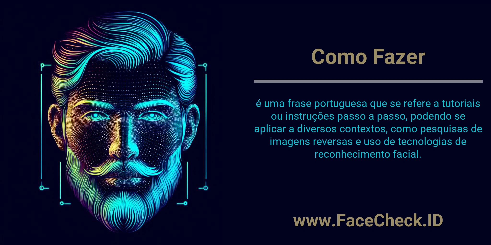 Como Fazer é uma frase portuguesa que se refere a tutoriais ou instruções passo a passo, podendo se aplicar a diversos contextos, como pesquisas de imagens reversas e uso de tecnologias de reconhecimento facial.