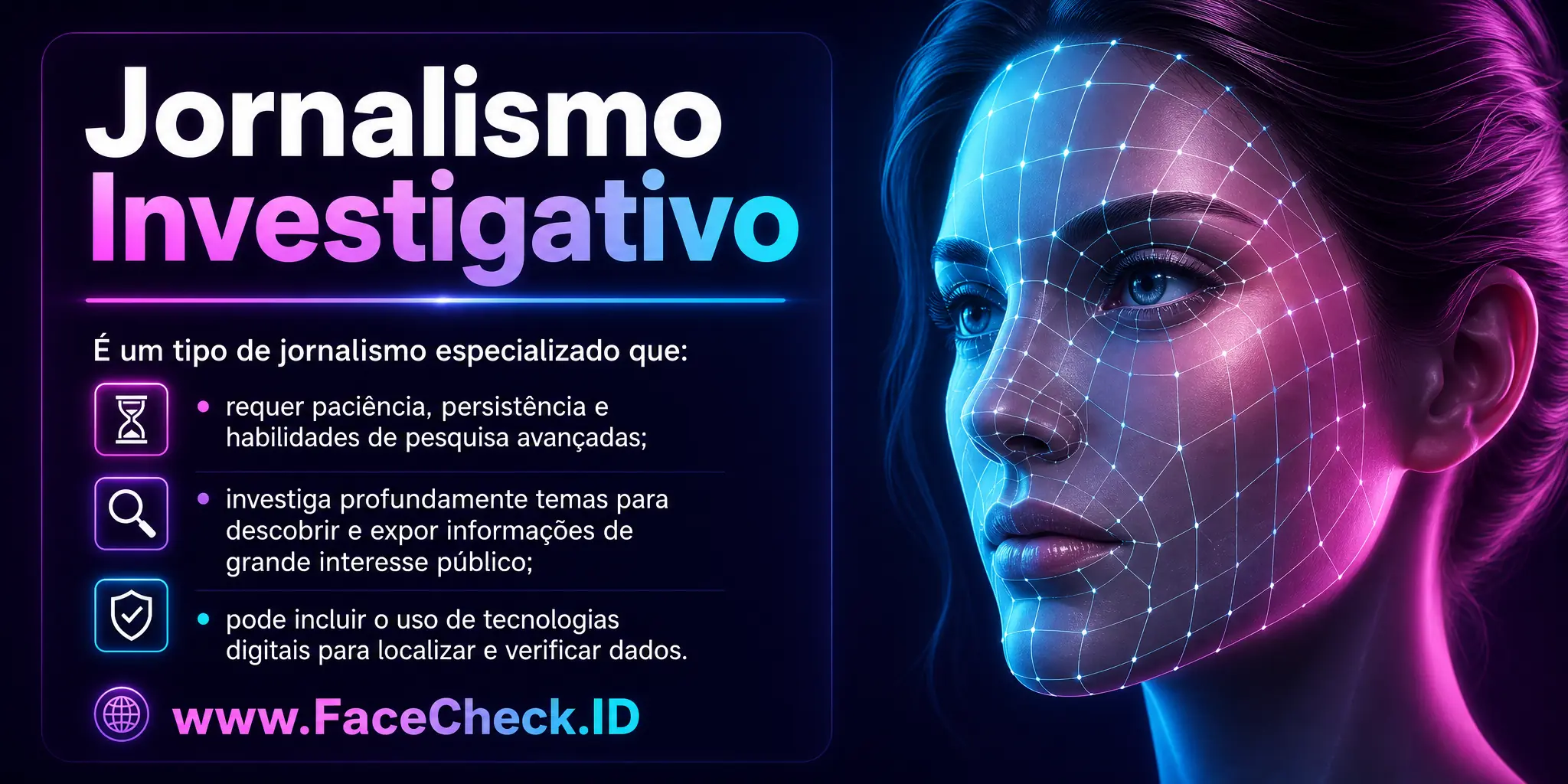 Jornalismo Investigativo é um tipo de jornalismo especializado que requer paciência, persistência e habilidades de pesquisa avançadas, onde repórteres investigam profundamente um assunto para descobrir e expor informações de grande interesse público, podendo incluir o uso de tecnologias digitais para encontrar e verificar informações.