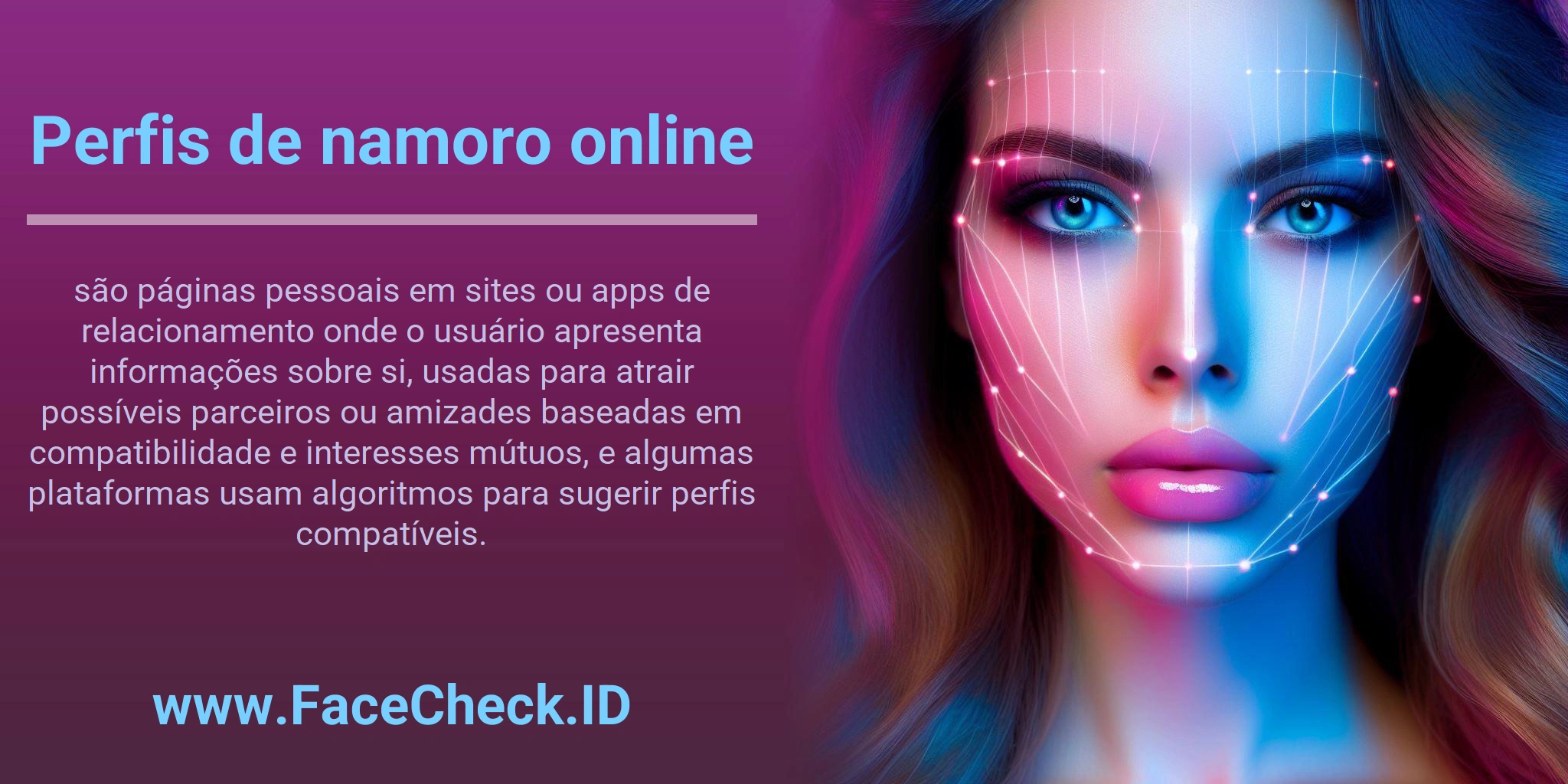 Perfis de namoro online são páginas pessoais em sites ou apps de relacionamento onde o usuário apresenta informações sobre si, usadas para atrair possíveis parceiros ou amizades baseadas em compatibilidade e interesses mútuos, e algumas plataformas usam algoritmos para sugerir perfis compatíveis.