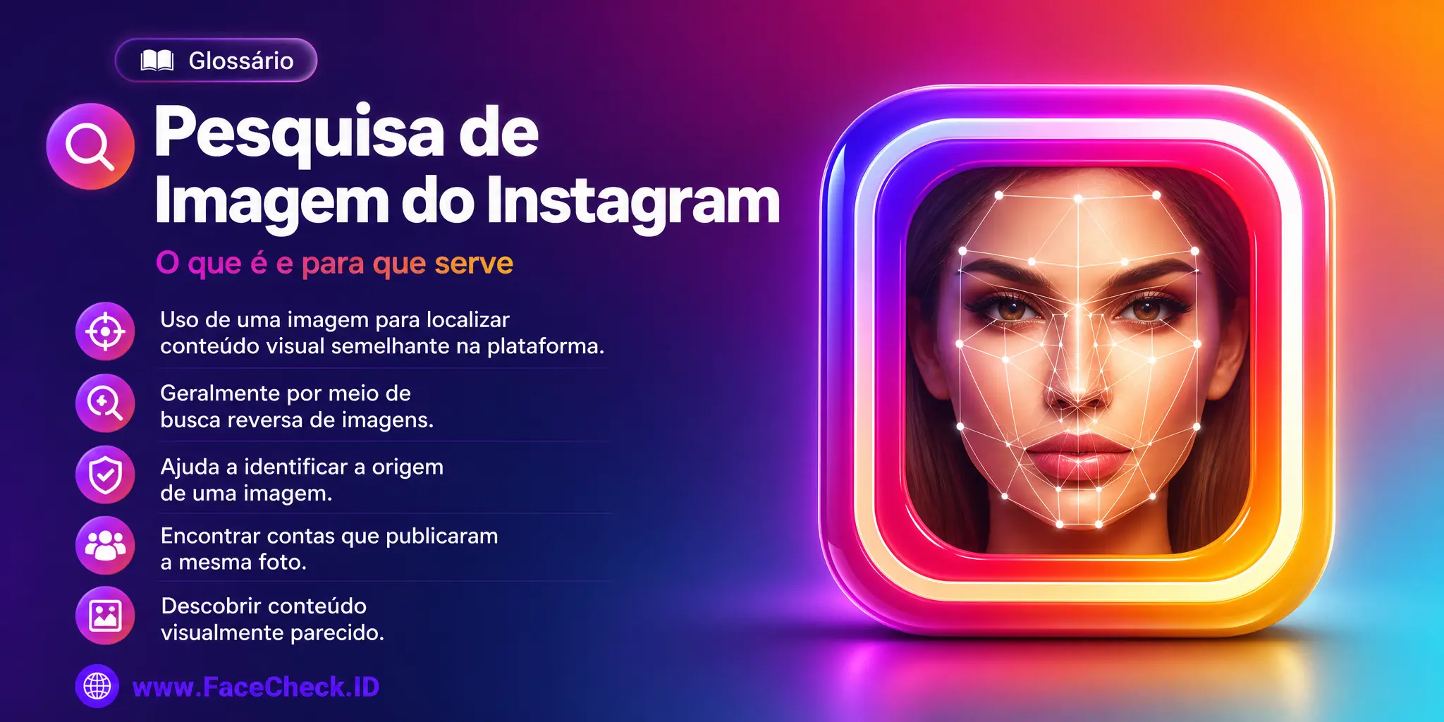Pesquisa de Imagem do Instagram se refere ao uso de uma imagem para buscar conteúdo visual similar na plataforma, geralmente através de um mecanismo de busca de imagens reversas, que pode ser usado para identificar a origem de uma imagem, encontrar contas que postaram a mesma imagem ou descobrir conteúdo visualmente semelhante.