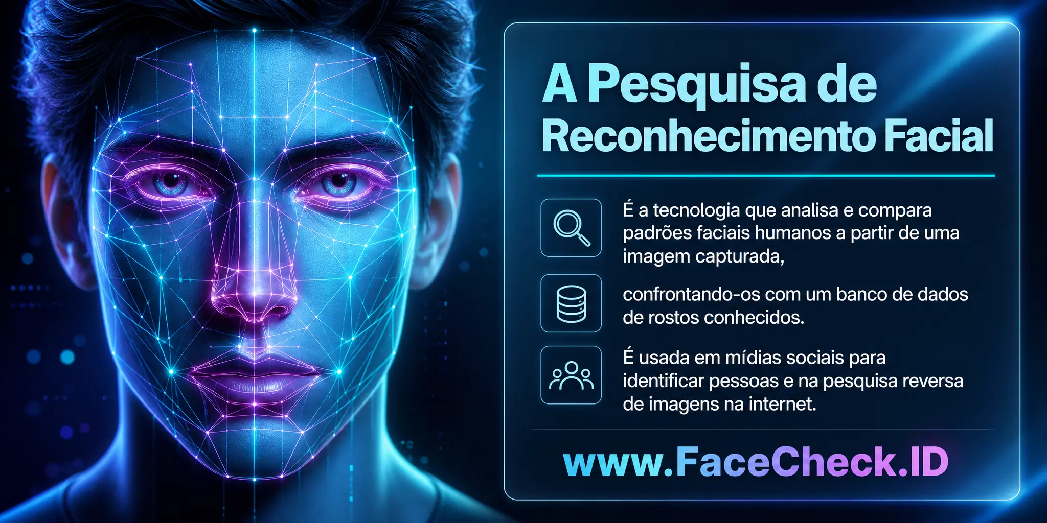 A Pesquisa de Reconhecimento Facial é uma tecnologia que analisa e compara padrões faciais humanos a partir de uma imagem capturada com um banco de dados de rostos conhecidos, sendo usada em mídias sociais para identificar pessoas e na pesquisa de imagens inversas na internet.