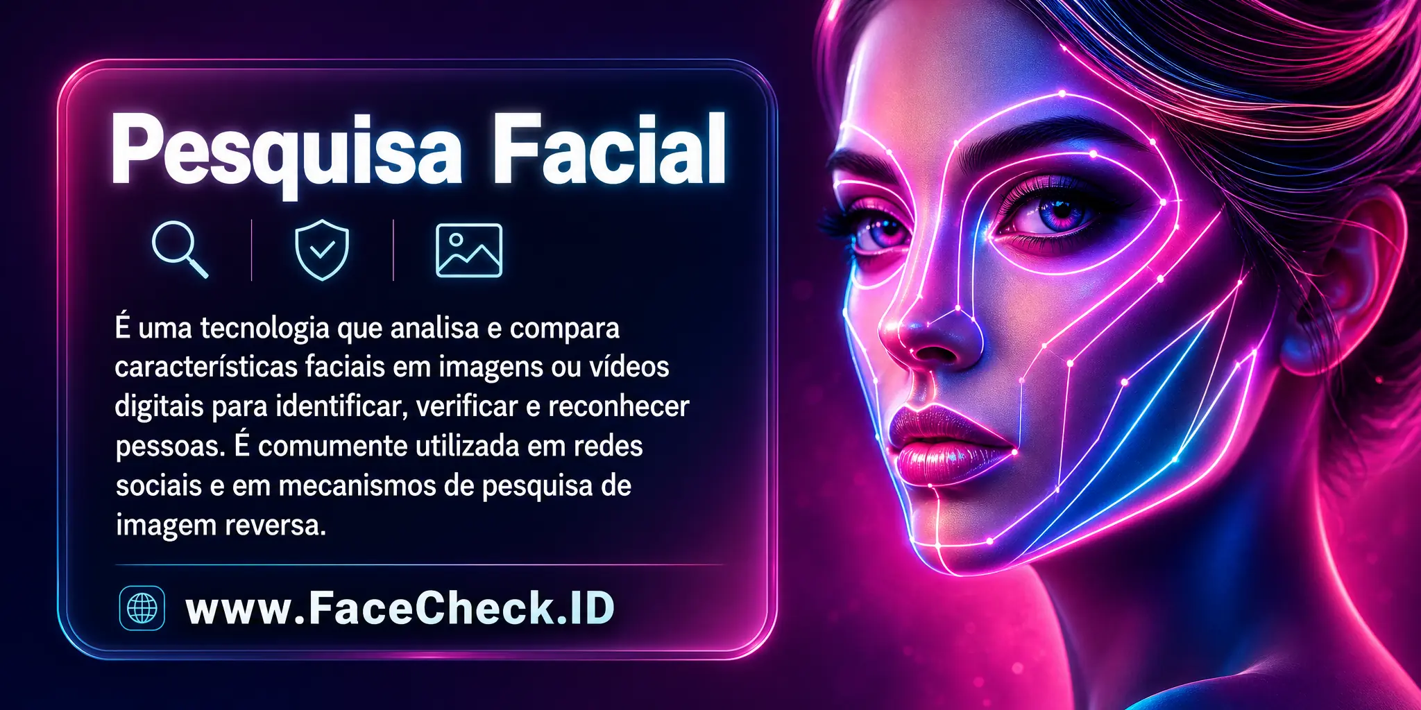 Pesquisa Facial é uma tecnologia que analisa e compara características faciais em imagens digitais ou vídeos para identificar, verificar e reconhecer pessoas, sendo comumente usada em redes sociais e mecanismos de pesquisa de imagem reversa.