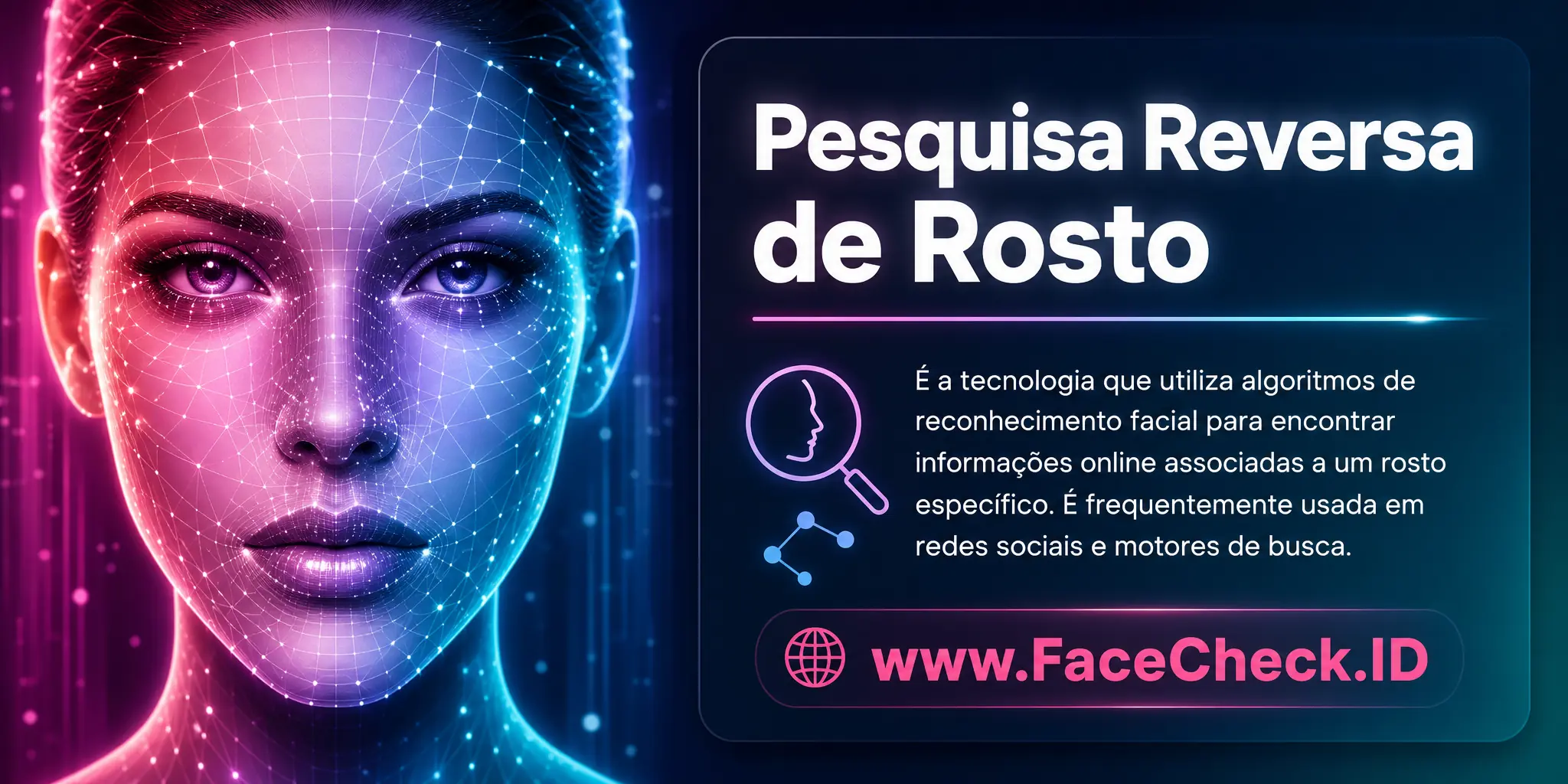 A Pesquisa Reversa De Rosto é uma tecnologia que usa algoritmos de reconhecimento facial para encontrar informações online associadas a um rosto específico, sendo frequentemente usada em redes sociais e motores de busca.