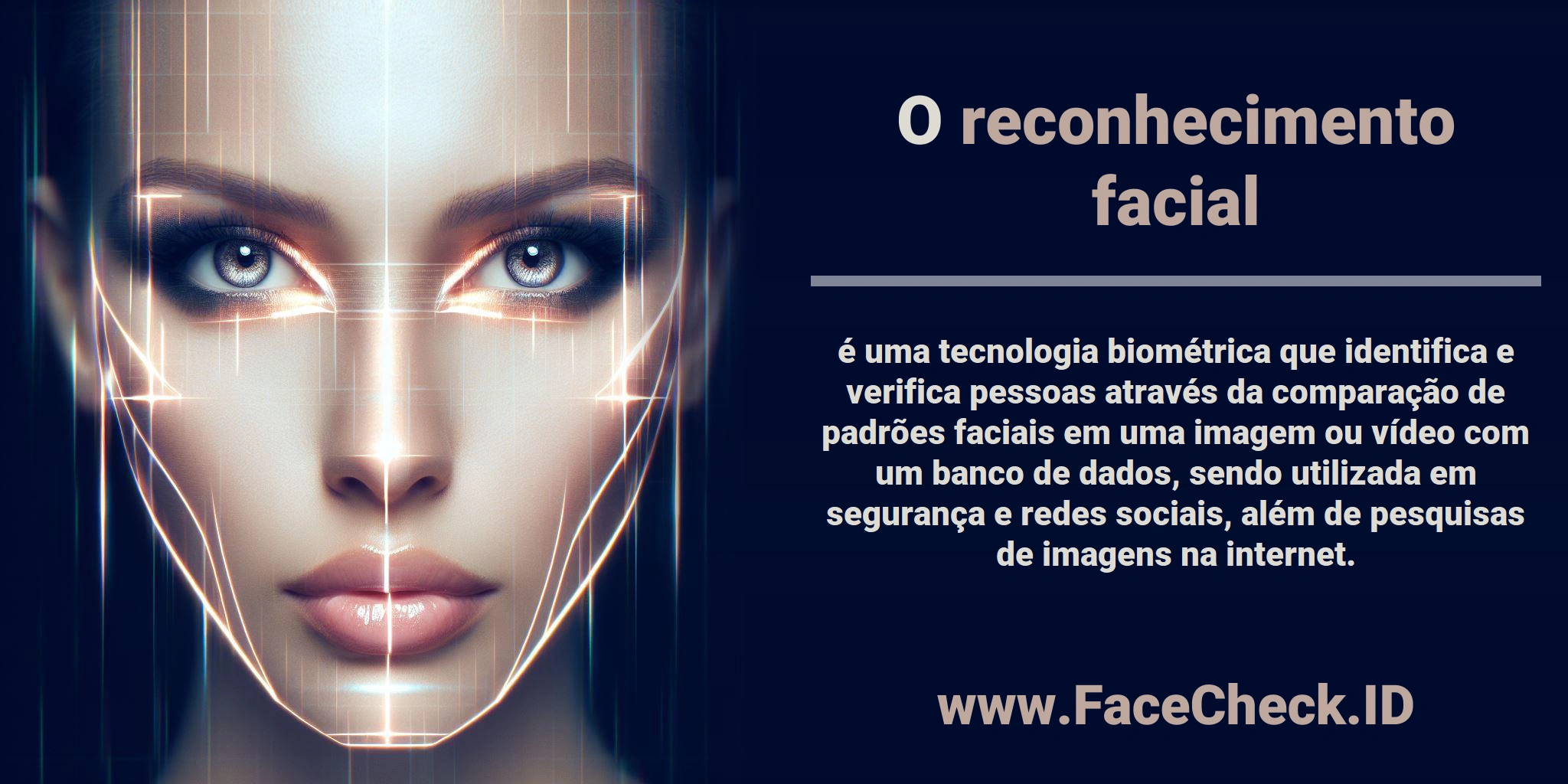O <b>reconhecimento facial</b> é uma tecnologia biométrica que identifica e verifica pessoas através da comparação de padrões faciais em uma imagem ou vídeo com um banco de dados, sendo utilizada em segurança e redes sociais, além de pesquisas de imagens na internet.