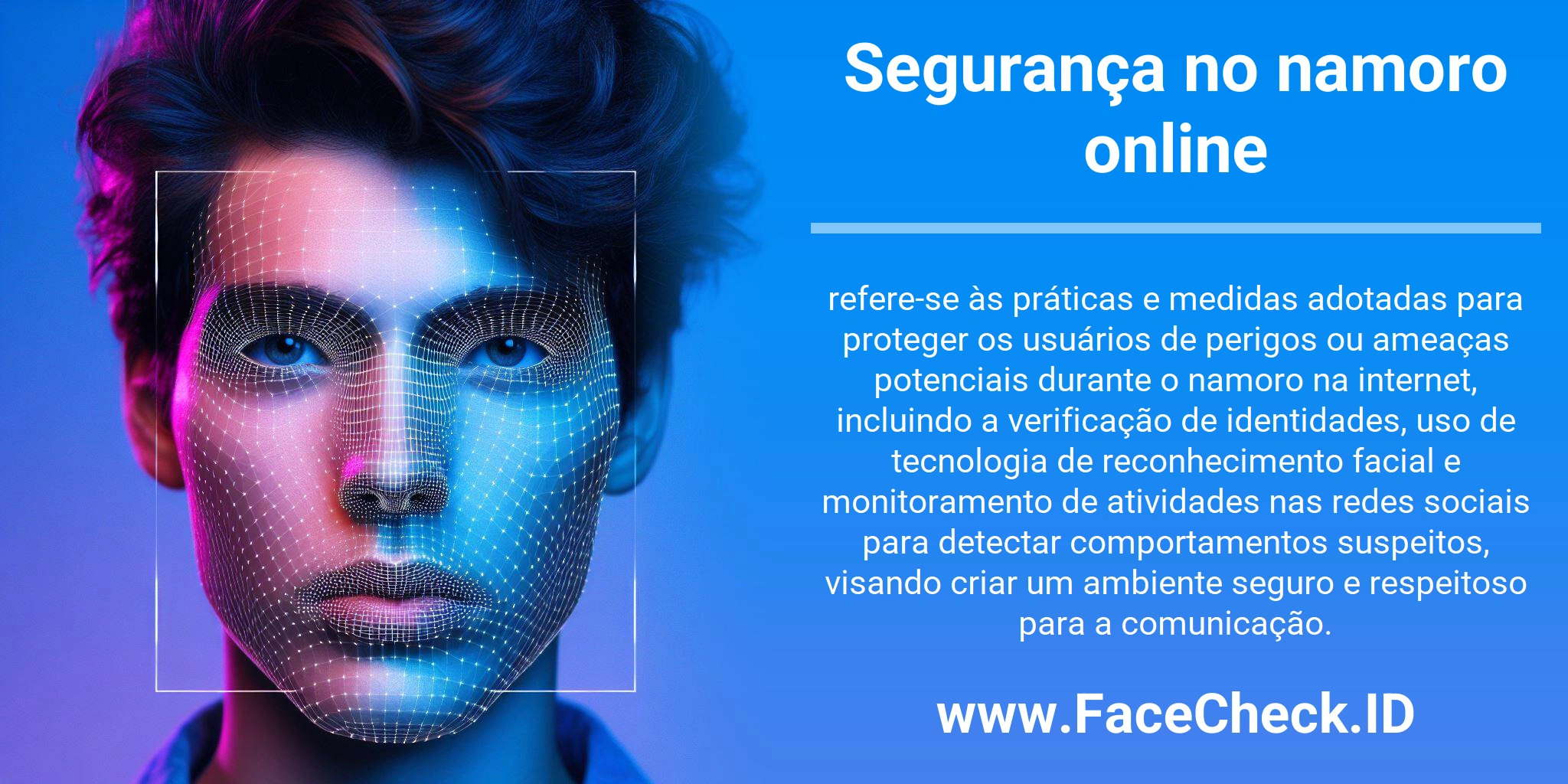 Segurança no namoro online refere-se às práticas e medidas adotadas para proteger os usuários de perigos ou ameaças potenciais durante o namoro na internet, incluindo a verificação de identidades, uso de tecnologia de reconhecimento facial e monitoramento de atividades nas redes sociais para detectar comportamentos suspeitos, visando criar um ambiente seguro e respeitoso para a comunicação.
