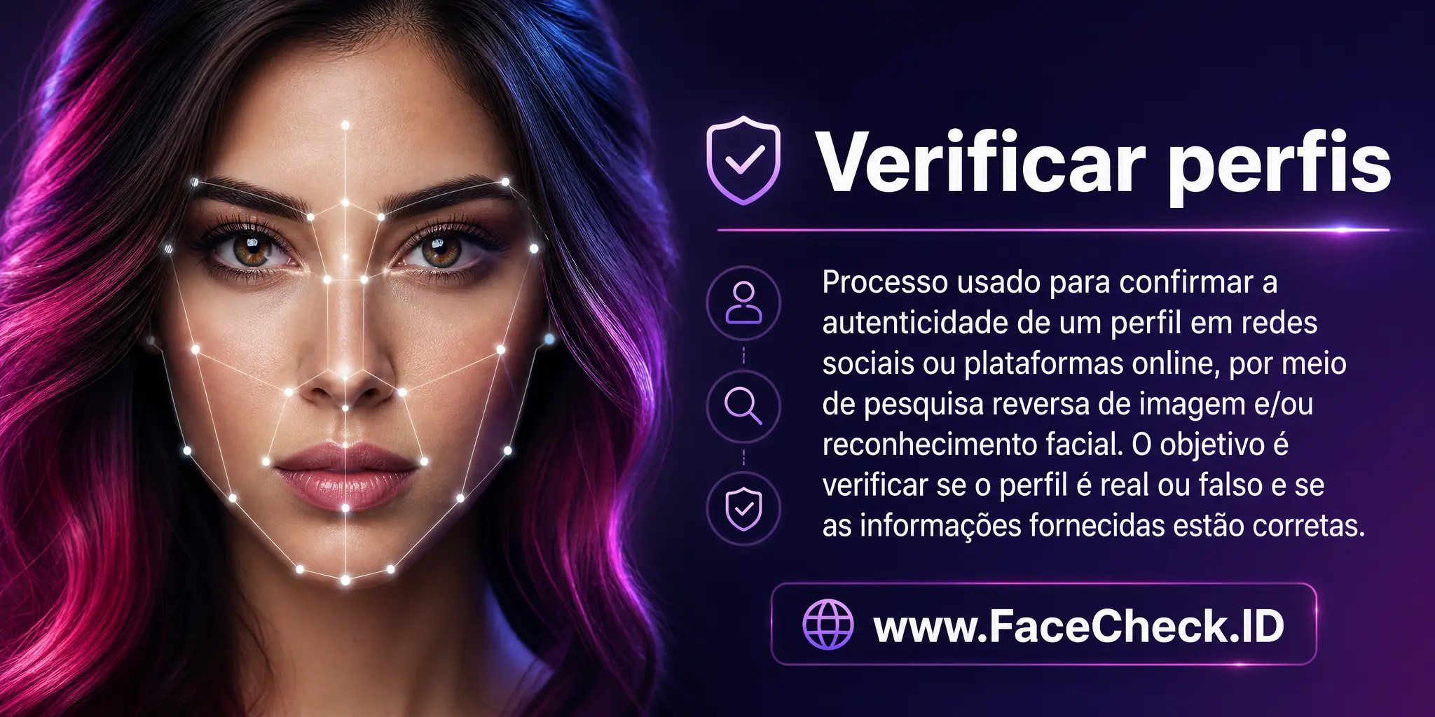 Verificar perfis é um processo usado para confirmar a autenticidade de um perfil em redes sociais ou plataformas online, através de pesquisa de imagem reversa ou reconhecimento facial, com o objetivo de verificar se o perfil é real ou falso e se as informações fornecidas estão corretas.