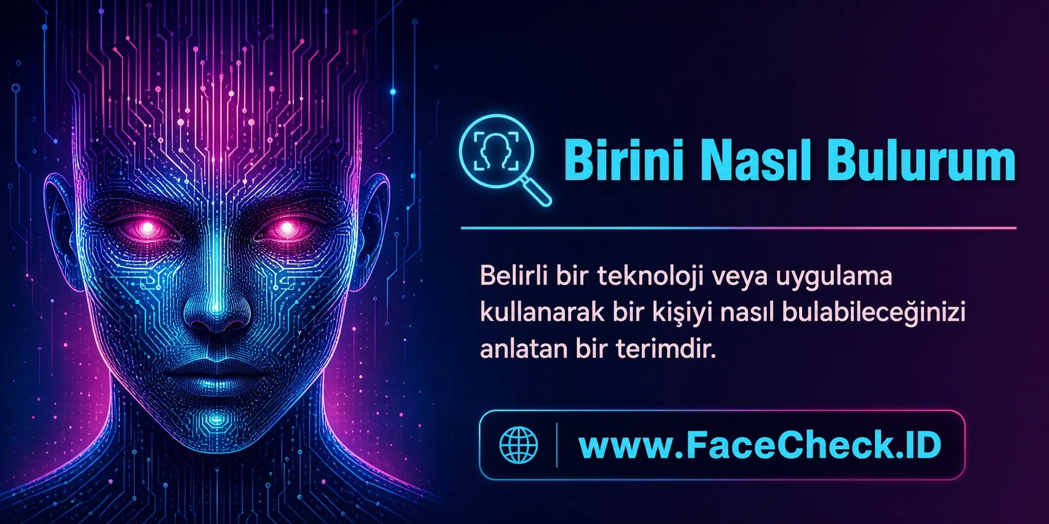 Birini Nasıl Bulurum belirli bir teknoloji veya uygulama kullanarak bir kişiyi nasıl bulabileceğinizi anlatan bir terimdir.