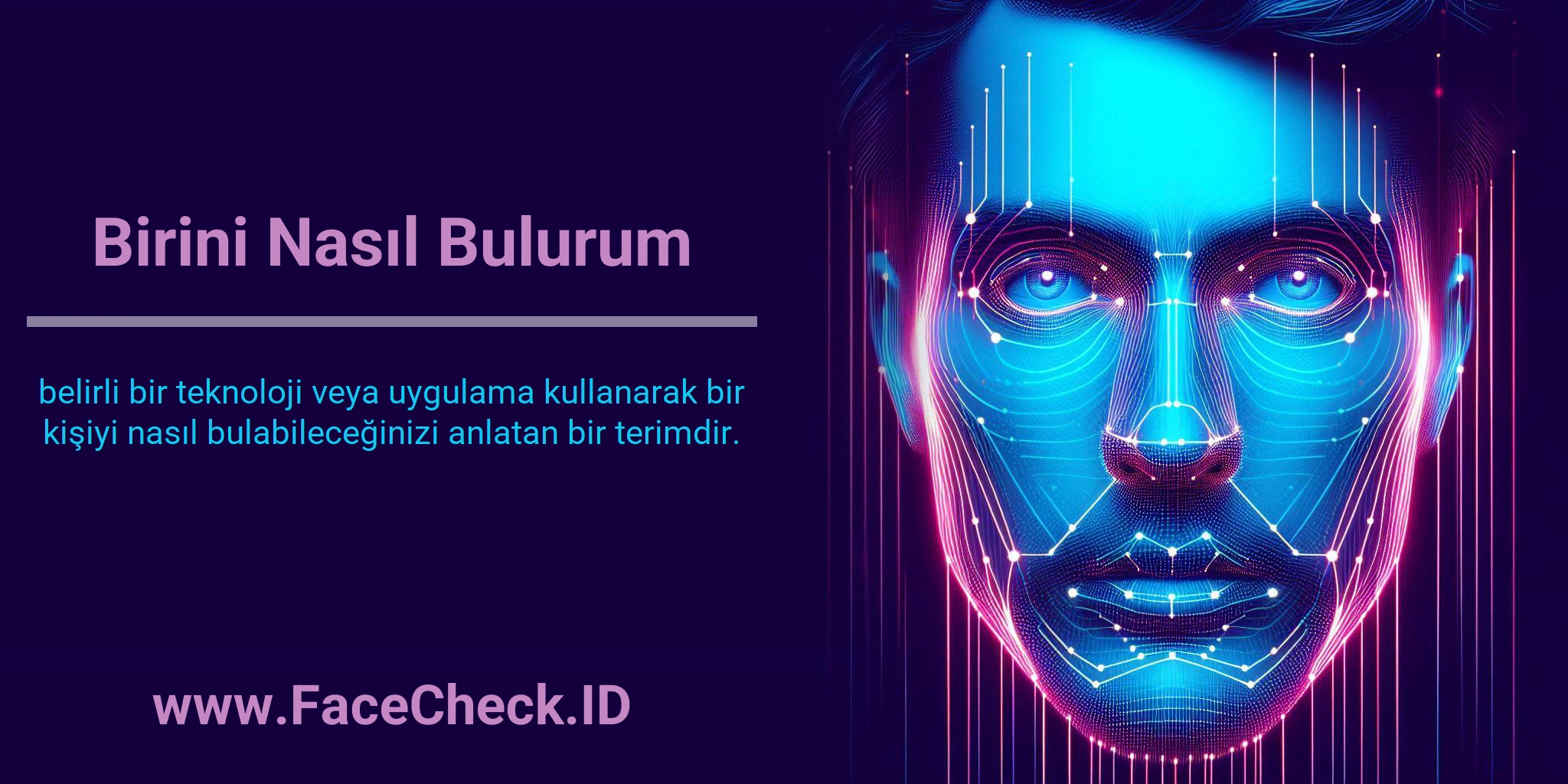 Birini Nasıl Bulurum belirli bir teknoloji veya uygulama kullanarak bir kişiyi nasıl bulabileceğinizi anlatan bir terimdir.