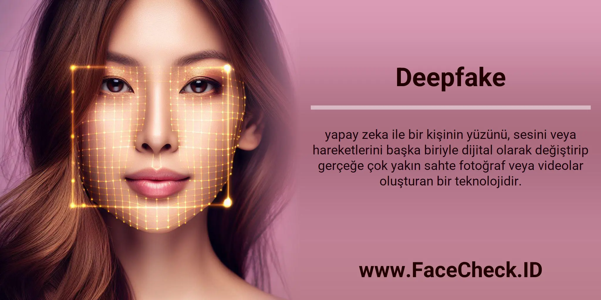 Deepfake yapay zeka ile bir kişinin yüzünü, sesini veya hareketlerini başka biriyle dijital olarak değiştirip gerçeğe çok yakın sahte fotoğraf veya videolar oluşturan bir teknolojidir.