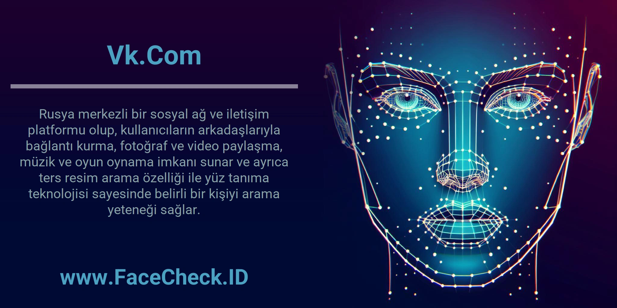 Vk.Com Rusya merkezli bir sosyal ağ ve iletişim platformu olup, kullanıcıların arkadaşlarıyla bağlantı kurma, fotoğraf ve video paylaşma, müzik ve oyun oynama imkanı sunar ve ayrıca ters resim arama özelliği ile yüz tanıma teknolojisi sayesinde belirli bir kişiyi arama yeteneği sağlar.