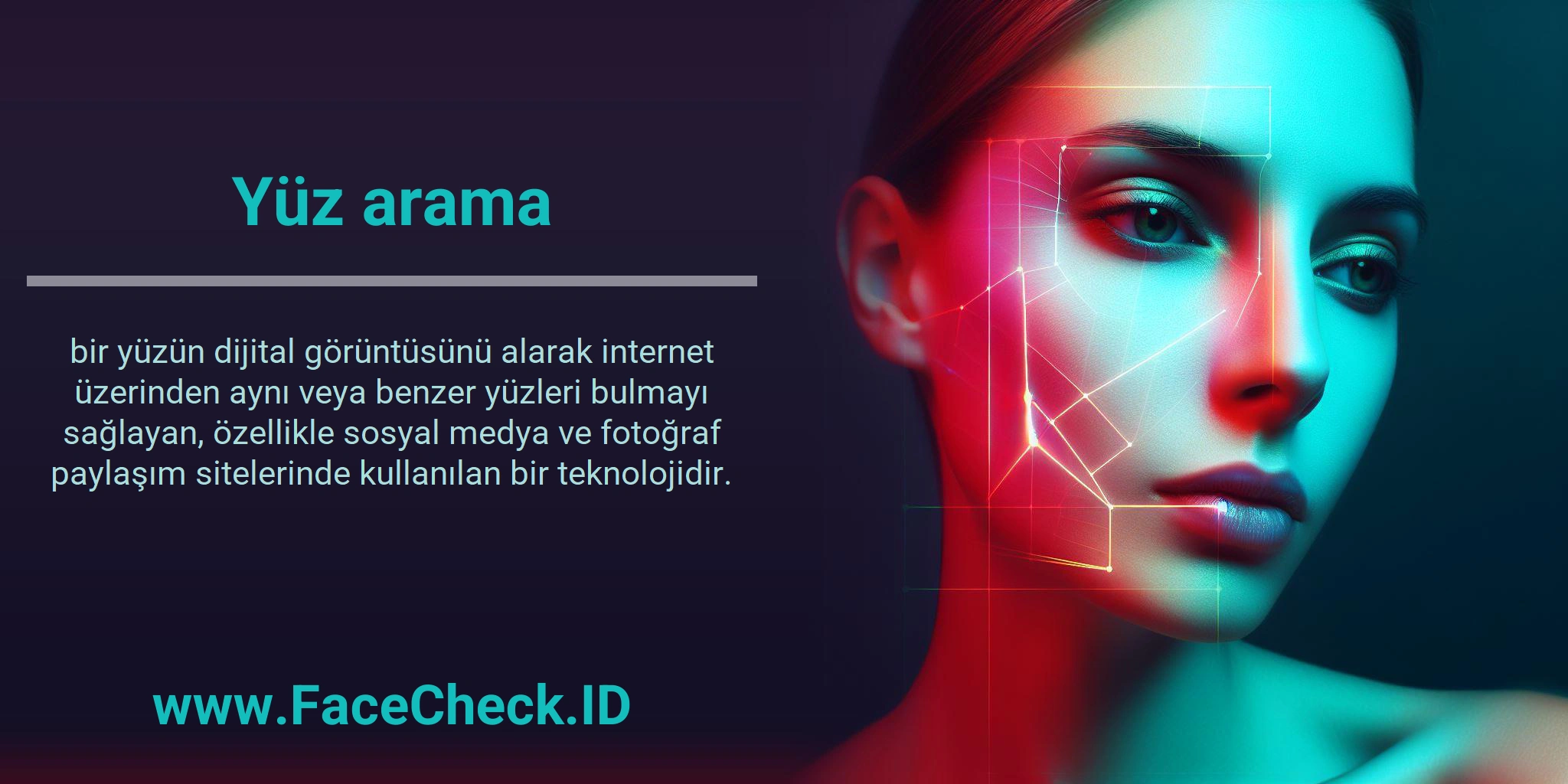 Yüz arama bir yüzün dijital görüntüsünü alarak internet üzerinden aynı veya benzer yüzleri bulmayı sağlayan, özellikle sosyal medya ve fotoğraf paylaşım sitelerinde kullanılan bir teknolojidir.