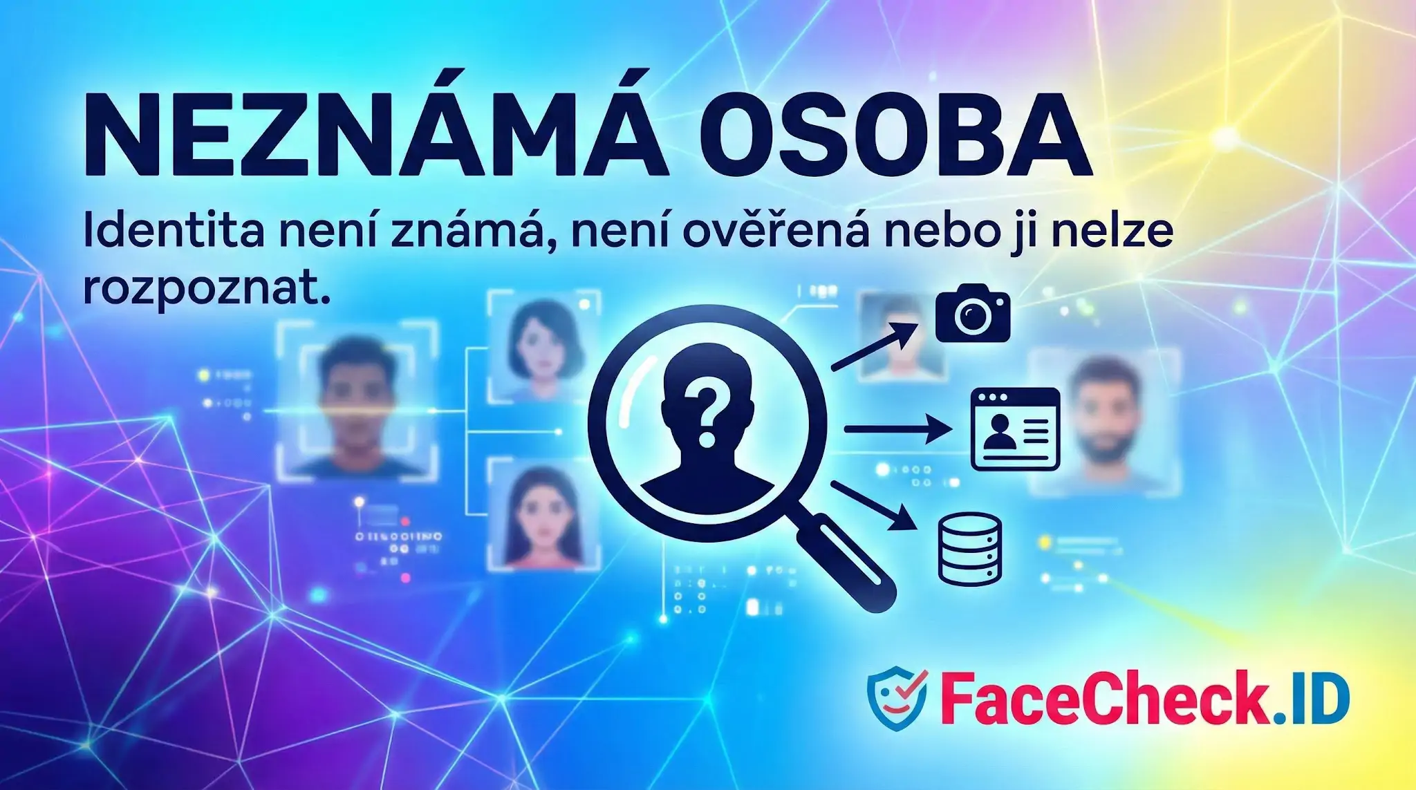 Neznámá Osoba Grafika vysvětlující pojem Neznámá Osoba s lupou zkoumající rozmazané tváře a ikony databází, web FaceCheck.ID.